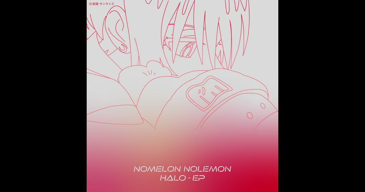 NOMELON NOLEMONの「HALO - EP」をApple Musicで