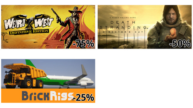 Weird West: Definitive Edition (-75%)
DEATH STRANDING DIRECTOR'S CUT (-50%)
Brick Rigs (-25%)
