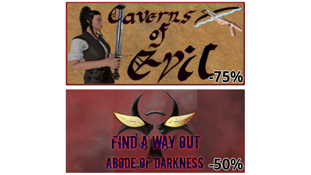 Caverns of Evil (-75%)
Find a way out: Abode of darkness. (-50%)
