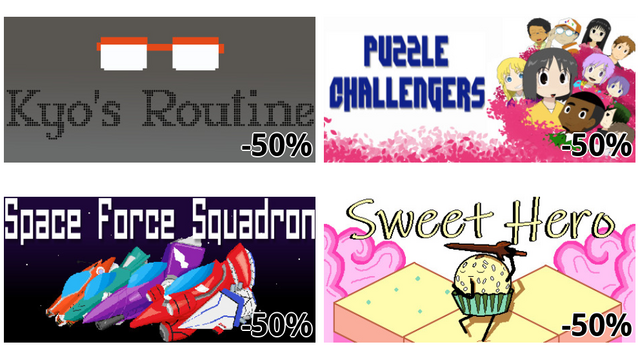 Kyo's Routine (-50%)
Puzzle Challengers (-50%)
Space Force Squadron (-50%)
Sweet Hero (-50%)