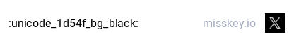 :unicode_1d54f_bg_black: (x)