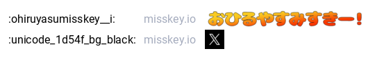 :ohiruyasumisskey__i: (おひるやすみすきー)
:unicode_1d54f_bg_black: (x)