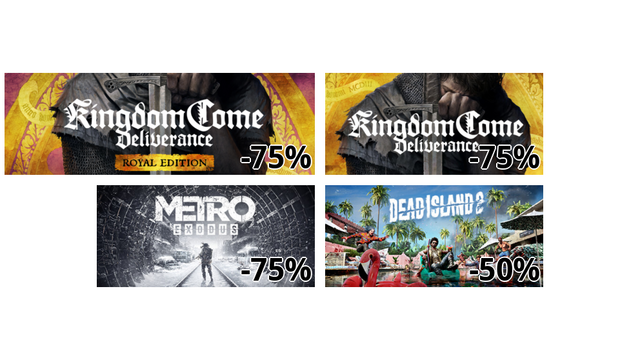 Kingdom Come: Deliverance Royal Edition (-75%)
Kingdom Come: Deliverance (-75%)
Metro Exodus (-75%)
Dead Island 2 (-50%)