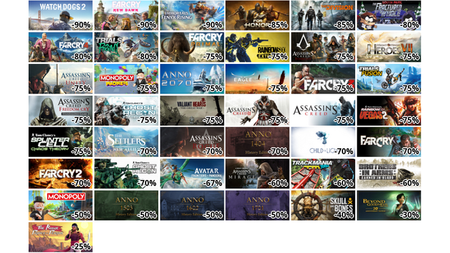 Watch_Dogs 2 (-90%)
Far Cry New Dawn (-90%)
Immortals Fenyx Rising (-90%)
FOR HONOR (-85%)
Tom Clancy’s The Division (-85%)
South Park: The Fractured But Whole (-80%)
Far Cry 4 (-80%)
Trials Rising (-80%)
Far Cry Primal (-75%)
Tom Clancy’s Rainbow Six Extraction (-75%)
Assassin's Creed Syndicate (-75%)
Might & Magic Heroes VII (-75%)
Assassin's Creed Unity (-75%)
Monopoly Madness (-75%)
Anno 2070 (-75%)
Eagle Flight (-75%)
Far Cry 3 (-75%)
Trials Fusion (-75%)
Assassin's Creed Freedom Cry (-75%)
Tom Clancy's Ghost Recon: Future Soldier (-75%)
Valiant Hearts: The Great War / Soldats Inconnus : Mémoires de la Grande Guerre (-75%)
Assassin's Creed 2 (-75%)
Assassin's Creed: Director's Cut Edition (-75%)
Tom Clancy's Rainbow Six Vegas 2 (-75%)
Tom Clancy's Splinter Cell Chaos Theory (-75%)
セトラーズ:新たな仲間たち (-70%)
Assassin’s Creed Rogue (-70%)
Anno 1404 - History Edition (-70%)
Child of Light (-70%)
Far Cry (-70%)
Far Cry 2 (-70%)
Tom Clancy's Ghost Recon (-70%)
Avatar: Frontiers of Pandora (-67%)
Assassin's Creed Mirage (-60%)
Trackmania Turbo (-60%)
Brothers in Arms: Earned in Blood (-60%)
MONOPOLY 2024 (-50%)
Anno 1503 History Edition (-50%)
Anno 1602 History Edition (-50%)
Anno 1701 History Edition (-50%)
Skull and Bones (-40%)
Beyond Good & Evil - 20th Anniversary Edition (-30%)
ザ・ローグ:プリンス オブ ペルシャ (-25%)