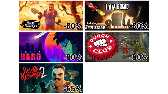 Hello Neighbor (-80%)
I Am Bread (-80%)
Party Hard (-80%)
Punch Club (-80%)
Hello Neighbor 2 (-65%)