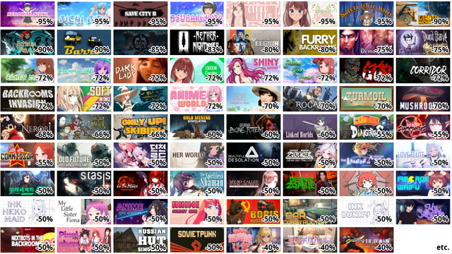 Nekomimi Nikki (-95%)
Pichi Girl (-95%)
Save City R (-95%)
Tsubaki Hata (-95%)
Otaku Club (-95%)
Spring Flower (-95%)
Sweety Little Witch (-95…
Giant Machines 2017 (-90…
Elysium Trials (-90%)
Barro 2020 (-90%)
Beyond The Walls (-85%)
Nether Nightmare (-83%)
Crossfire: Legion (-80%)
FURRY BACKROOMS (-80%)
Demonheart (-75%)
Don't Starve (-75%)
Candy Maid (-72%)
Cherry Lady (-72%)
Dark Lady (-72%)
Green Garden (-72%)
シャイニーサマー (-72%)
Follow Your Heart (-72%)
MADGUN (-72%)
Corridor: Amount of Fear…
BACKROOMS INVASION (-72%…
Soft Wind (-72%)
Sweet Halloween (-72%)
ア ニ メ の 世界 (-72%)
FOCUS on YOU (-70%)
ROGAN: The Thief in the … (-70%)
Turmoil (-70%)
MUSHROOMAN (-70%)
Nerobi (-68%)
Don't Starve Together (-…
Only Up: SKIBIDI TOGETHE… (-66%)
Gold Mining Simulator (-…
STASIS: BONE TOTEM (-60%…
Linked Worlds (-60%)
Cubed and Dangerous (-55…
My Cute Succubus (-55%)
My Cute Commissar (-55%)
Old Future: Post-Apocaly… (-50%)
Dungeon Lord (-50%)
Her World (-50%)
BEAUTIFUL DESOLATION (-5…
Lightning Angel Litona L… (-50%)
The Lament of a Lifeless… (-50%)
Love Flute (-50%)
The Blind Of The New Wor… (-50%)
STASIS (-50%)
Lu Bu Maker (-50%)
The Spiritless Shaman (-…
My So-called Future Girl… (-50%)
Despot Zombie (-50%)
THIS IS KIKO (-50%)
Arcade Waifu (-50%)
Ink Neko Maid (-50%)
My Little Sister Fiona (…
Anime Gas Station (-50%)
Anime Sunset Ride (-50%)
BORIS RUSSIAN BEAR (-50%…
Car Constructor (-50%)
Ink Bunny (-50%)
My Silly Life (-50%)
Nextbots In The Backroom… (-50%)
Pixel chan (-50%)
etc.
