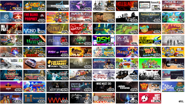 Cyber Gun (-92%)
Oozi: Earth Adventure (-…
Shinobi Shift (-92%)
Severed Steel (-90%)
Fury Unleashed (-90%)
Hellslave (-90%)
Limouzik (-90%)
Paper Beast (-90%)
Recompile (-90%)
The Blind Prophet (-90%)
AWAY: Journey to the Une… (-90%)
Paper Beast - Folded Edi… (-90%)
Army General (-90%)
White Night (-90%)
Animal Rescuer (-90%)
Guild of Ascension (-90%…
Monsieurパフの楽しい冒険の旅 (-90%…
Yono and the Celestial E… (-90%)
tiny & Tall: Gleipnir (-…
Anarcute (-90%)
Chronicles of Teddy (-90…
Post Human W.A.R (-90%)
Smoots World Cup Tennis …
Splasher (-90%)
Strikers Edge (-90%)
NeuroVoider (-90%)
Impulsion (-90%)
Magibot (-90%)
Old School Musical (-90%…
Shape of the World (-90%…
The Next Penelope (-90%)
Ashwalkers (-90%)
Boiling Bolt (-90%)
Deadfall (-90%)
Risk of Pain (-90%)
Bombslinger (-90%)
DragoDino (-90%)
Pankapu (-90%)
BAFL - Brakes Are For Lo… (-90%)
Mad Tracks (-90%)
WRC 4 FIA World Rally Ch… (-90%)
WRC 5 FIA World Rally Ch… (-90%)
Freakout: Calamity TV Sh… (-90%)
Goetia 2 (-90%)
Piczle Cross Adventure (…
Raining Blobs (-90%)
Zombie Party (-90%)
Freaking Meatbags (-90%)
Brink of Consciousness: … (-90%)
Brink of Consciousness: … (-90%)
IHF Handball Challenge 1… (-90%)
Truck Racer (-90%)
12 is Better Than 6 (-90…
Yrminsul (-90%)
Arabel (-90%)
Alt-Frequencies (-90%)
Bouncer Story (-90%)
PictoQuest (-90%)
Subterraneus (-90%)
Crypto: Against All Odds… (-89%)
Who Must Die (-89%)
A Blind Legend (-89%)
Level 22: Gary’s Misadve… (-89%)
Pocket Kingdom (-89%)
etc.