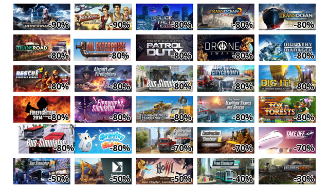 Mystery of Neuschwanstein (-90%)
Jack Keane 2 - The Fire Within (-90%)
Police Tactics: Imperio (-80%)
TransOcean 2: Rivals (-80%)
TransOcean: The Shipping Company (-80%)
TransRoad: USA (-80%)
Oil Enterprise (-80%)
Police Simulator: Patrol Duty (-80%)
Drone Swarm (-80%)
Industry Manager: Future Technologies (-80%)
RESCUE 2: Everyday Heroes (-80%)
Airport Firefighters - The Simulation (-80%)
Bus Simulator 16 (-80%)
CITYCONOMY: Service for your City (-80%)
DIG IT! - A Digger Simulator (-80%)
Firefighters 2014 (-80%)
Fireworks Simulator (-80%)
RECYCLE (-80%)
Ship Simulator: Maritime Search and Rescue (-80%)
FOX n FORESTS (-80%)
Bus-Simulator 2012 (-80%)
Gravity Island (-80%)
Construction Simulator 2015 (-70%)
Construction Simulator 2 US - Pocket Edition (-70%)
Take Off - The Flight Simulator (-70%)
Bus Simulator 21 Next Stop (-50%)
Construction Simulator (-50%)
Howl (-50%)
Tram Simulator Urban Transit (-40%)
Railroads Online (-30%)