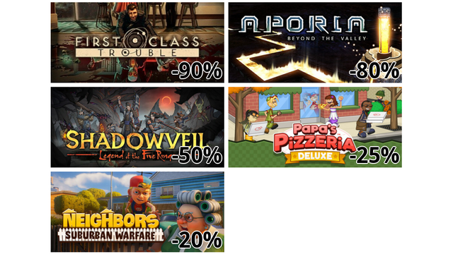 First Class Trouble (-90%)
Aporia: Beyond The Valley (-80%)
シャドウベール:五つ環の伝説 (-50%)
Papa's Pizzeria Deluxe (-25%)
Neighbors: Suburban Warfare (-20%)