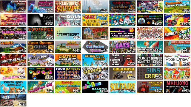 Classic Jigsaw Puzzles (…
Jigsaw Puzzle - Pro Edit… (-86%)
Klondike Solitaire Kings…
Red Fox and the Four Sea… (-86%)
Roman Empire vs. Barbari… (-86%)
Paintings Jigsaw Puzzles…
Summer: Jigsaw Puzzles (…
The Flying Turtle Jewel … (-83%)
Aya's Journey (-80%)
Cat's Life Jigsaw Puzzle… (-80%)
QUIZ PRO! - General Know… (-80%)
Quiz Pro - Guess Picture… (-80%)
RETRO-PIXEL COLOR PALETT… (-80%)
Sliding Blocks (-80%)
Sliding Puzzle Deluxe Th… (-80%)
Squirrel Jump (-80%)
Strategist (-80%)
Swiss Alps Jigsaw Puzzle… (-80%)
To the Stars and Beyond!…
Bakery Shop Match Up (-7…
Bubble POP IT ASMR (-72%…
Cabins: Jigsaw Puzzles (…
Case Opener Guns (-72%)
Castle: Jigsaw Puzzles (…
Cat Fusion Quest (-72%)
Cats - Classic Onet Conn… (-72%)
Childhood Dreams - Jigsa… (-72%)
Children's Jigsaw Puzzle… (-72%)
Christmas Slots - Casino… (-72%)
Christmas Sort Puzzle (-…
Château Royale Jigsaw (-…
Cities of the World Jigs… (-72%)
Clash of Swords and Beam… (-72%)
Color by Number - Monste… (-72%)
Color by Number - Pixel … (-72%)
Emoji Merge - Puzzle Mat… (-72%)
Fidget Spinner Editor (-…
Food Mahjong (-72%)
Gnome Jigsaw Puzzles (-7…
Gold Rush Clicker (-72%)
Guns Craft (-72%)
Jigsaw Puzzles (-72%)
Photo Quiz - Animals (-7…
Puzzle for Kids (-72%)
Rabbit: Jigsaw Puzzles (…
Rainbow Duck (-72%)
Solitaire - Cat Pirate P… (-72%)
Tractor Cargo Driving Si… (-72%)
Weapon and Armor: Mahjon… (-72%)
Mizz Survival (-70%)